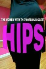 Watch World\'s Biggest Hips Primewire