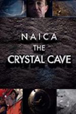 Watch Naica: Secrets of the Crystal Cave Primewire