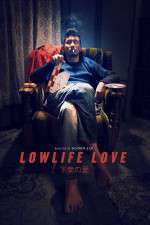 Watch Lowlife Love Primewire