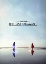 Watch The Last Padawan 2 Primewire