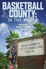 Watch Basketball County: In The Water Primewire