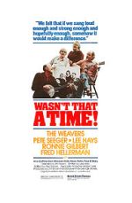 Watch The Weavers: Wasn\'t That a Time Primewire