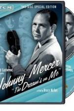 Watch Johnny Mercer: The Dream's on Me Primewire