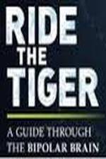 Watch Ride the Tiger: A Guide Through the Bipolar Brain Primewire
