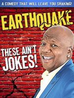 Watch Earthquake: These Ain\'t Jokes (TV Special 2014) Primewire