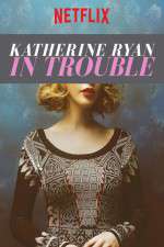 Watch Katherine Ryan in Trouble Primewire