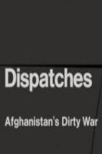 Watch Dispatches - Afghanistan's Dirty War Primewire