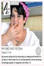 Watch My Big Fat Fetish Primewire