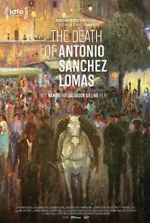 Watch The Death of Antonio Sanchez Lomas Primewire