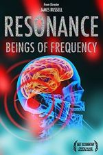 Watch Resonance: Beings of Frequency Primewire