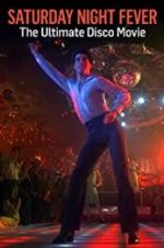 Watch Saturday Night Fever: The Ultimate Disco Movie Primewire