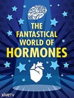Watch The Fantastical World of Hormones with Professor John Wass Primewire