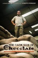 Watch The Dark Side Of Chocolate Primewire