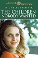 Watch The Children Nobody Wanted Primewire