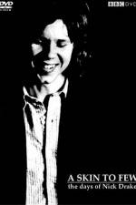 Watch A Skin Too Few The Days of Nick Drake Primewire