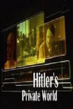 Watch Revealed Hitler's Private World Primewire