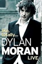 Watch Dylan Moran: Like, Totally Primewire