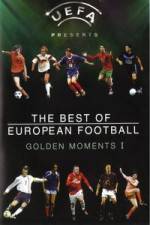 Watch The Best of European Football - Golden Moments 1 Primewire