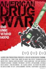 Watch American Drug War The Last White Hope Primewire