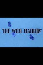 Watch Life with Feathers (Short 1945) Primewire