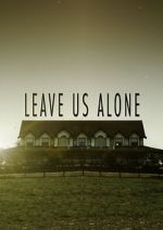 Watch Leave Us Alone (Short 2013) Primewire