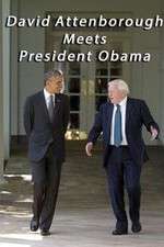 Watch David Attenborough Meets President Obama Primewire