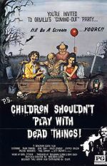 Watch Children Shouldn\'t Play with Dead Things Primewire