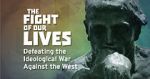 Watch The Fight of Our Lives: Defeating the Ideological War Against the West Primewire