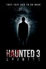 Watch Haunted 3: Spirits Primewire