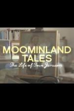 Watch Moominland Tales: The Life of Tove Jansson Primewire