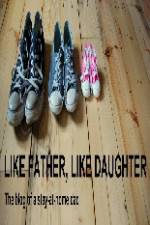 Watch Like Father Like Daughter Primewire