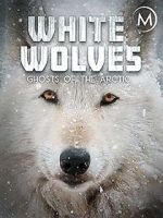 Watch White Wolves: Ghosts of the Arctic Primewire