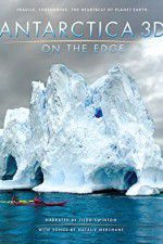 Watch Antarctica 3D: On the Edge Primewire