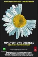 Watch Mine Your Own Business The Dark Side of Environmentalism Primewire
