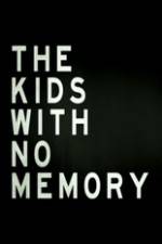 Watch The Kids With no Memory Primewire