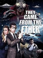 Watch They Came from the Ether Primewire