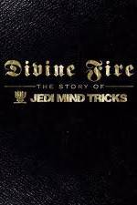 Watch Divine Fire: The Story of Jedi Mind Tricks Primewire
