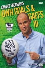 Watch Johnny Vaughan - Own Goals and Gaffs 3 Primewire