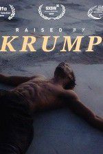 Watch Raised by Krump Primewire