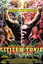Watch Citizen Toxie: The Toxic Avenger IV Primewire