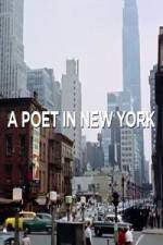 Watch A Poet in New York Primewire