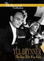 Watch Yul Brynner: The Man Who Was King Primewire