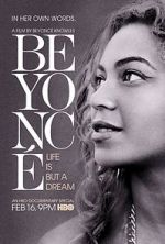 Watch Beyonc: Life Is But a Dream Primewire