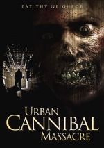 Watch Urban Cannibal Massacre Primewire