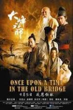 Watch Once Upon a Time In The Old Bridge Primewire