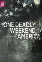 Watch One Deadly Weekend in America Primewire