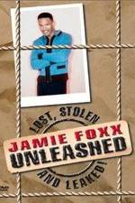 Watch Jamie Foxx Unleashed: Lost, Stolen and Leaked! Primewire