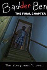 Watch Badder Ben: The Final Chapter Primewire
