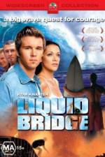 Watch Liquid Bridge Primewire