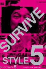 Watch Survive Style 5+ Primewire